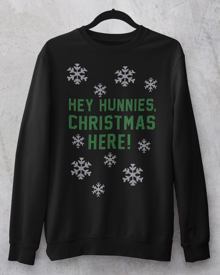 Hey Hunnies, Christmas Here! Crewneck