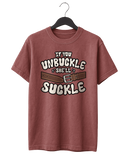 If You Unbuckle T-Shirt
