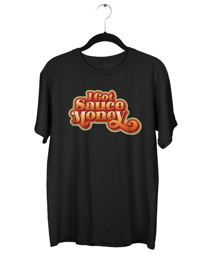 I Got Sauce Money V2 T-Shirt