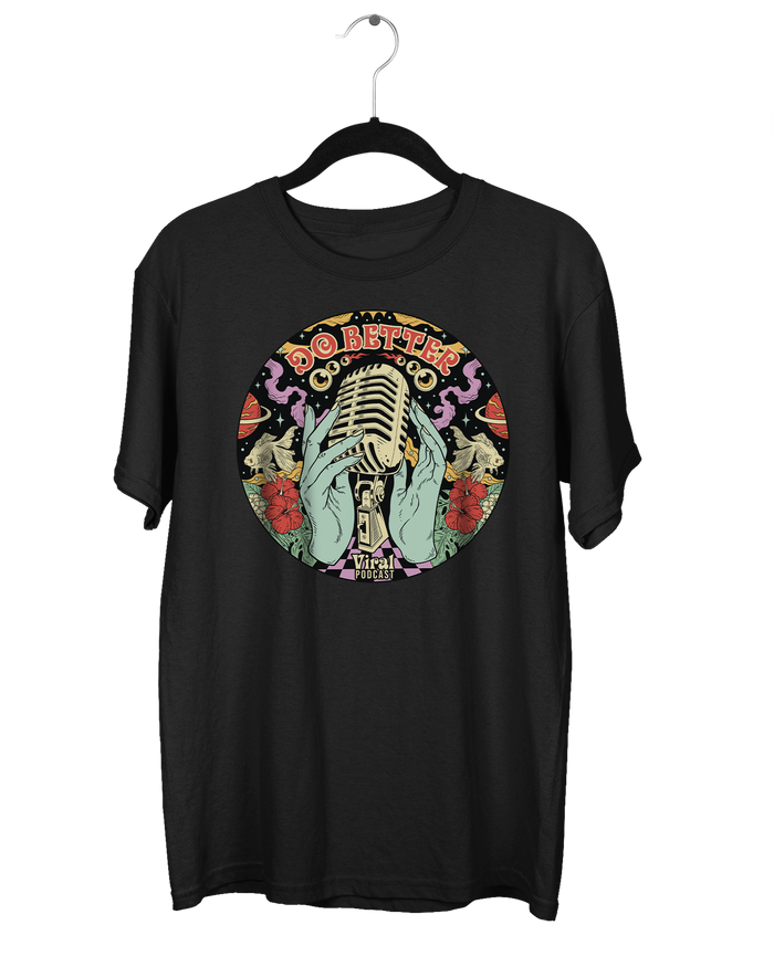 Do Better Mic T-Shirt