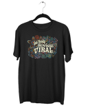 We're Going Viral T-Shirt