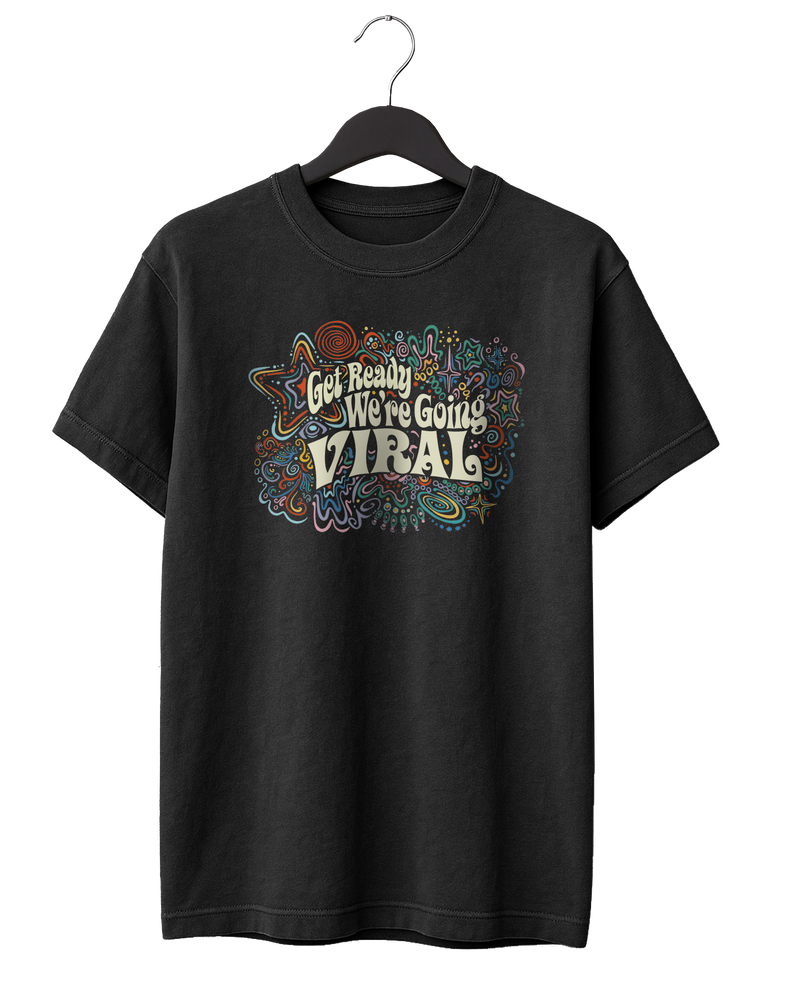 We're Going Viral T-Shirt