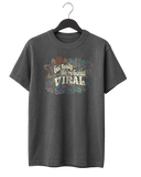 We're Going Viral T-Shirt
