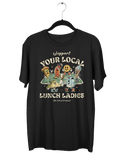 Support Your Local Lunch Ladies T-Shirt