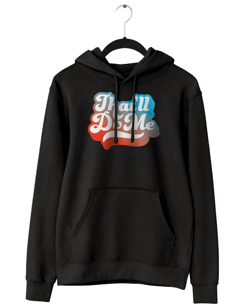 That'll Do Me Script Hoodie