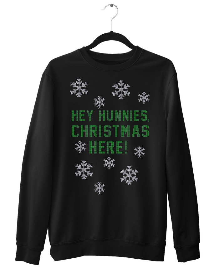 Hey Hunnies, Christmas Here! Crewneck