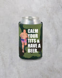 Calm Your Tits Koozie